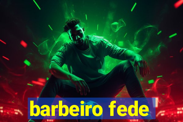 barbeiro fede